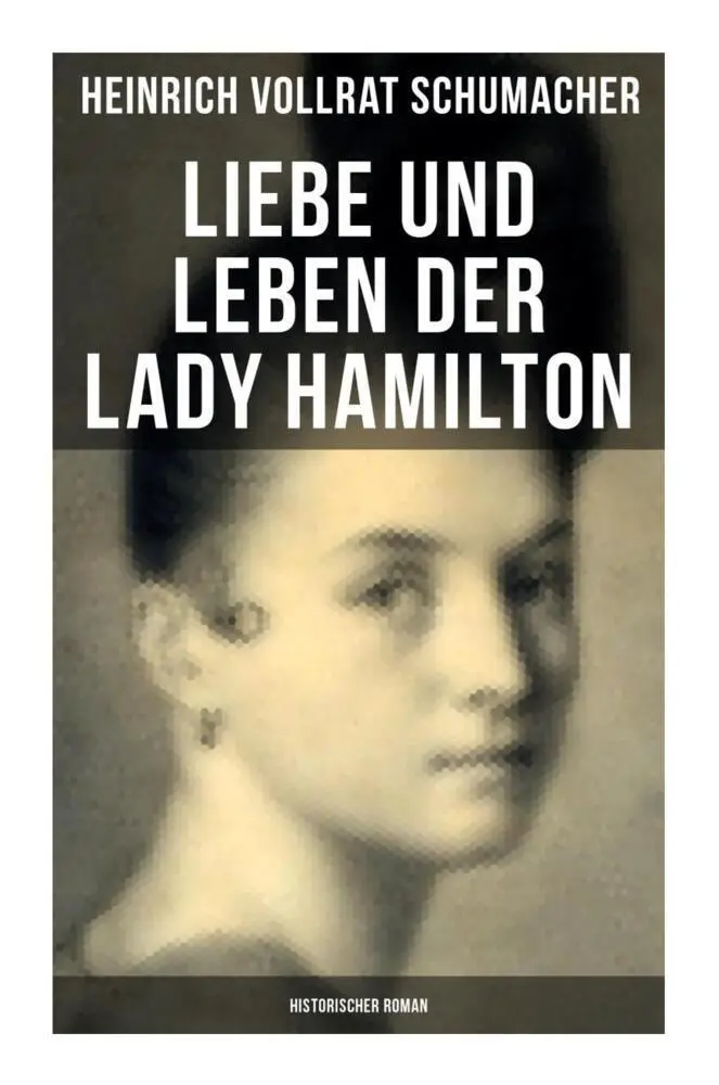 Cover: 9788027255764 | Liebe und Leben der Lady Hamilton (Historischer Roman) | Schumacher