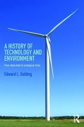 Cover: 9781138685864 | A History of Technology and Environment | Edward L. Golding | Buch