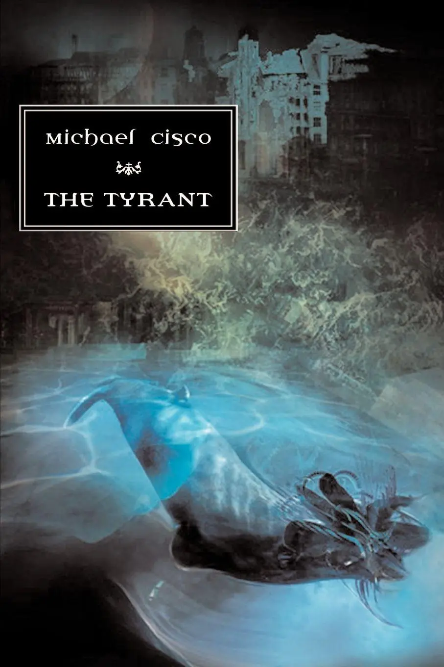 Cover: 9781894815864 | The Tyrant | Michael Cisco | Taschenbuch | Kartoniert / Broschiert