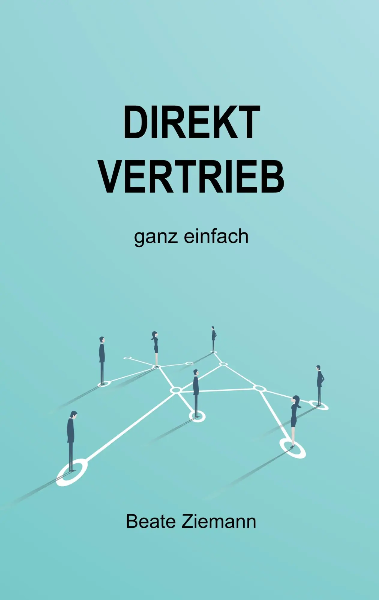 Cover: 9783748255864 | DIREKTVERTRIEB ganz einfach | Beate Ziemann | Taschenbuch | Paperback