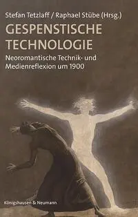 Cover: 9783826085864 | Gespenstische Technologie | Stefan Tetzlaff | Taschenbuch | 458 S.