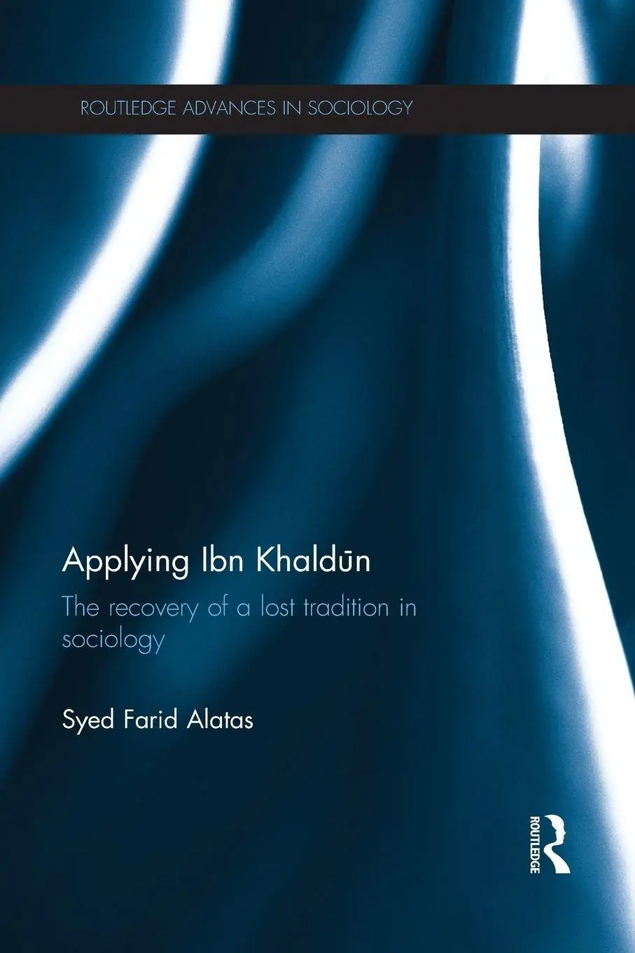 Cover: 9781138125964 | Applying Ibn Khald¿n | The Recovery of a Lost Tradition in Sociology