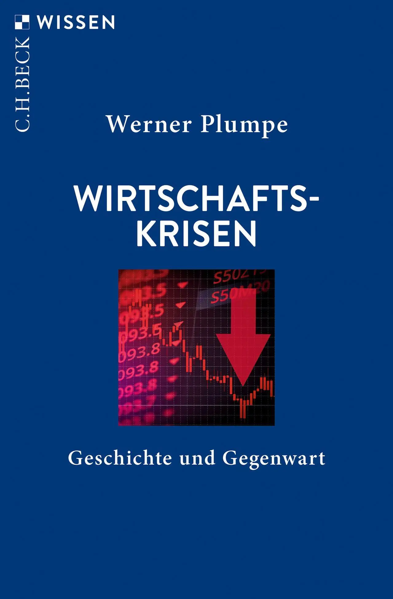 Cover: 9783406835964 | Wirtschaftskrisen | Geschichte und Gegenwart | Werner Plumpe | Buch