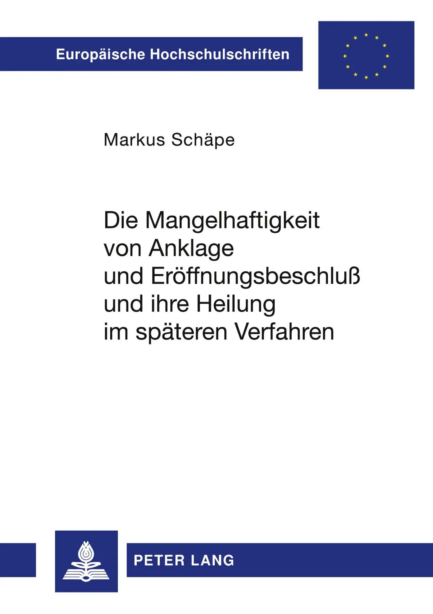 Die Mangelhaftigkeit von Anklage und Eröffnungsbeschluß und ihre Heilung im späteren Verfahren - Markus Schäpe Kartoniert (TB)