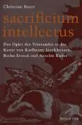 Cover: 9783770545964 | sacrificium intellectus | Christian A Bauer | Taschenbuch | 221 S.