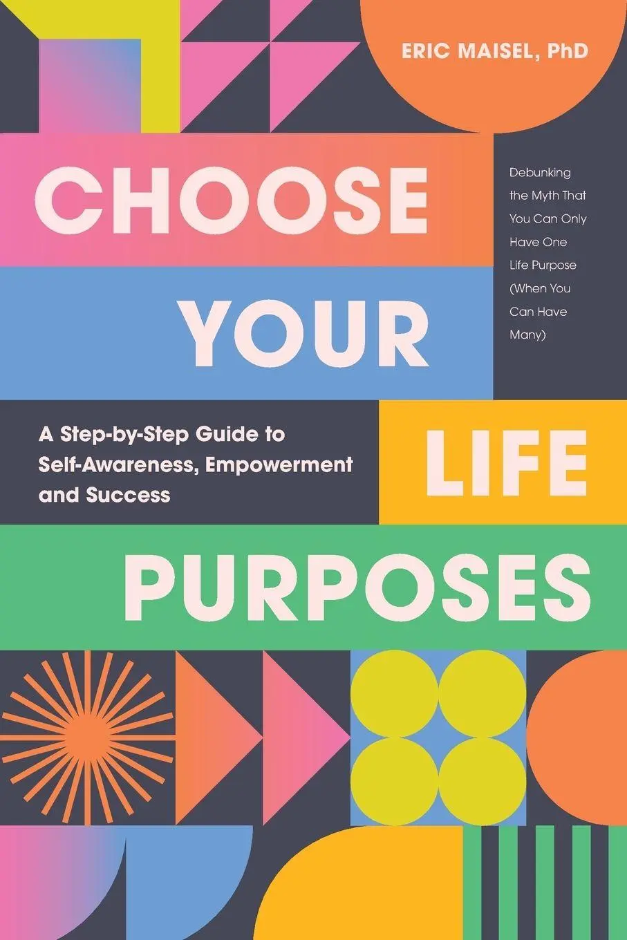 Cover: 9781684816064 | Choose Your Life Purposes | Eric Maisel | Taschenbuch | Englisch