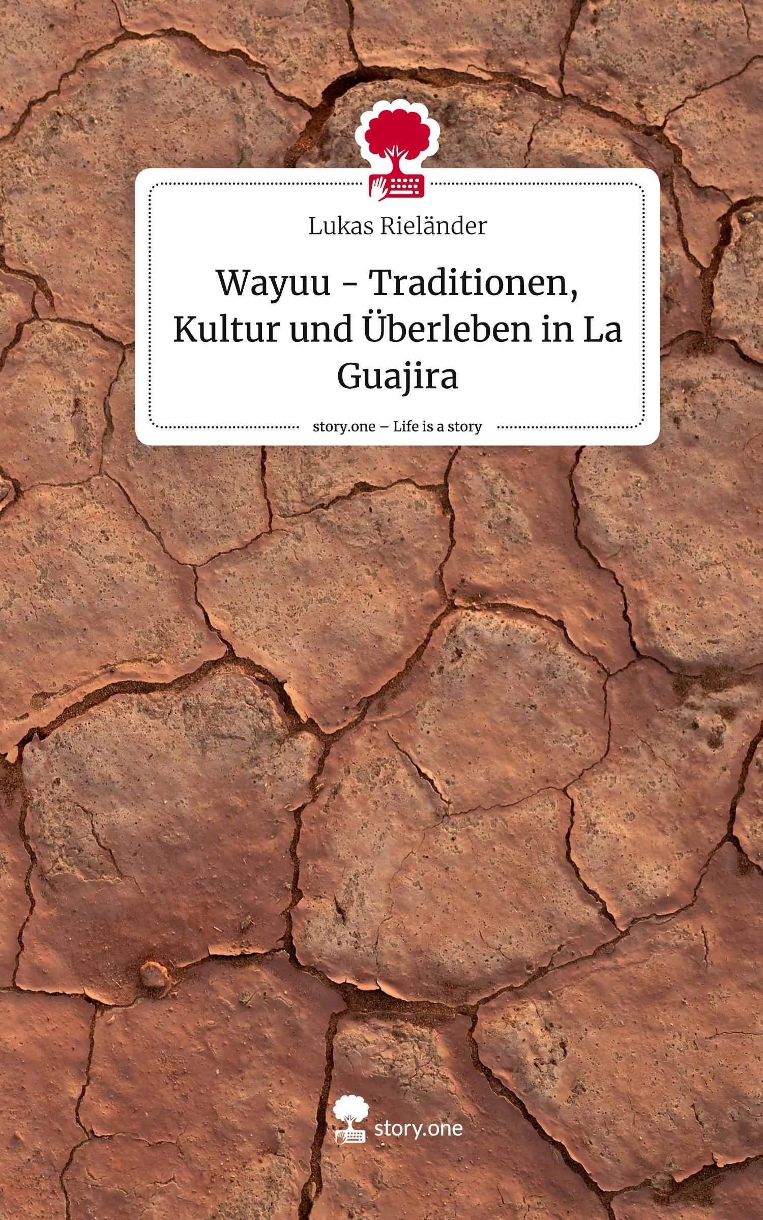 Cover: 9783711576064 | Wayuu - Traditionen, Kultur und Überleben in La Guajira. Life is a...