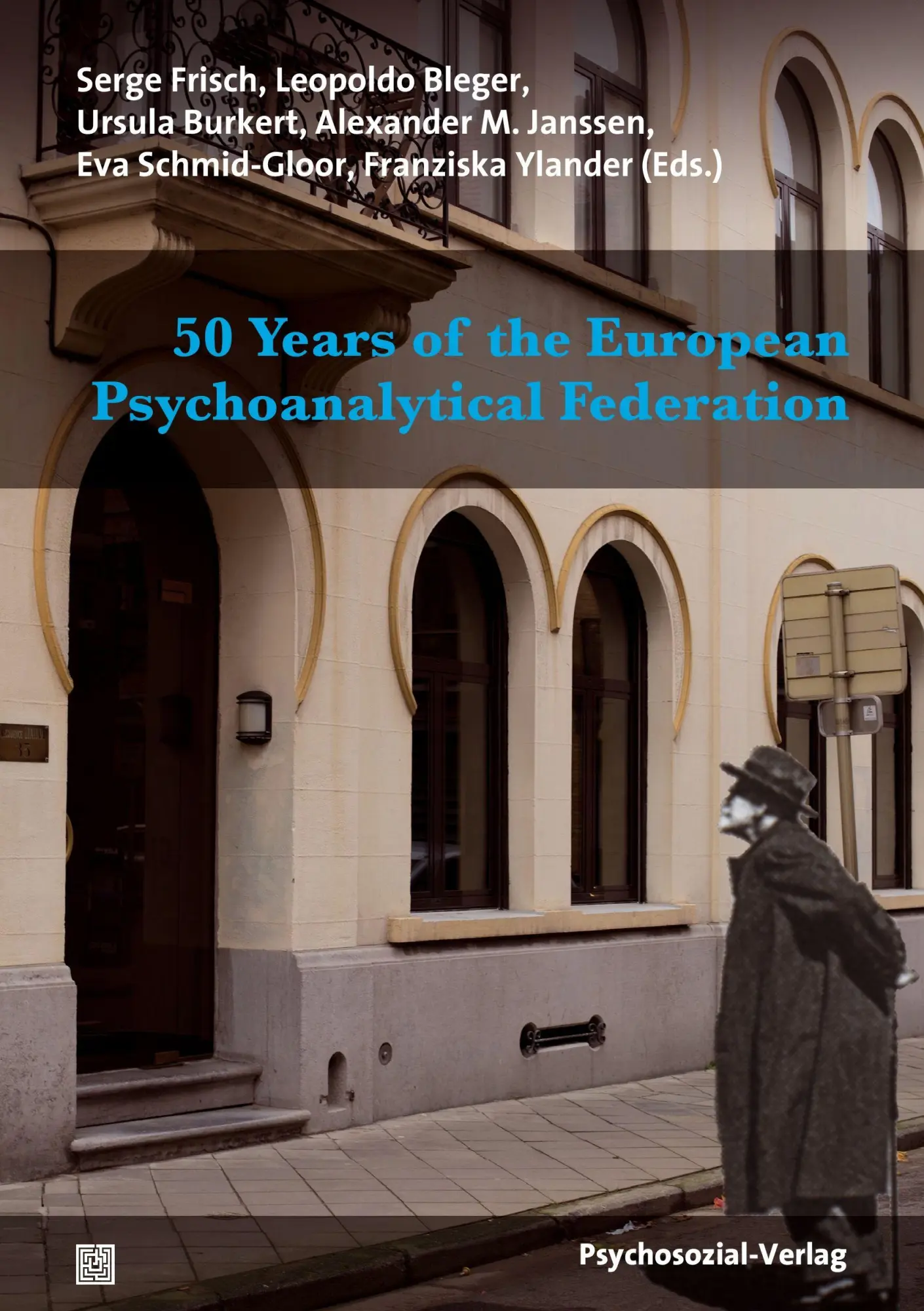 Cover: 9783837926064 | 50 Years of the European Psychoanalytical Federation | Frisch (u. a.)