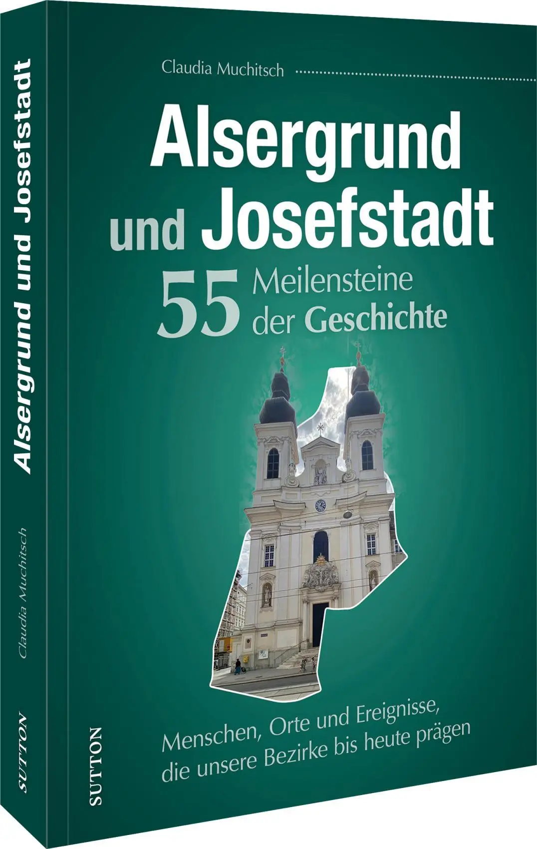 Cover: 9783963036064 | Alsergrund und Josefstadt. 55 Meilensteine der Geschichte | Muchitsch