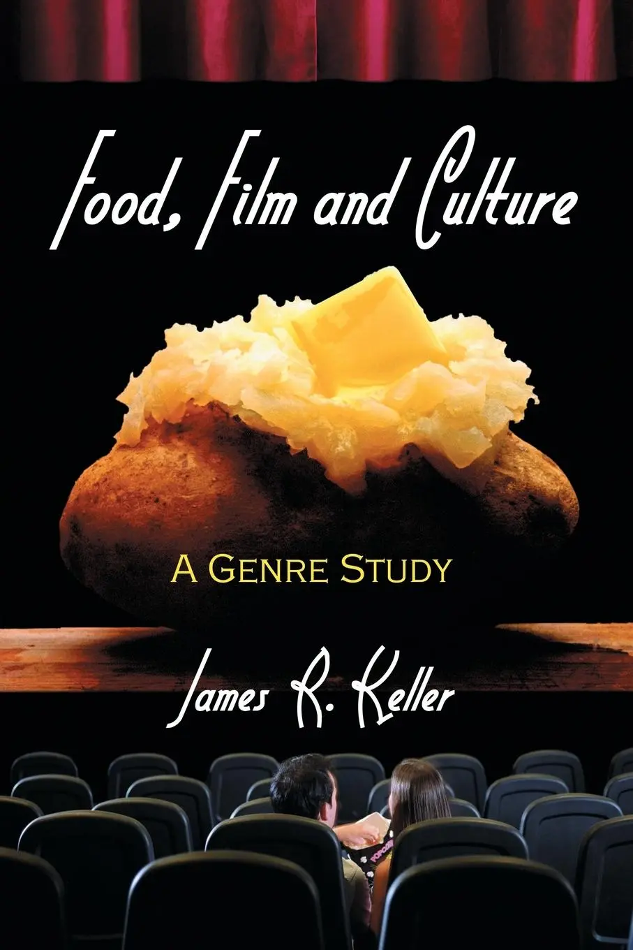 Cover: 9780786426164 | Food, Film and Culture | A Genre Study | James R. Keller | Taschenbuch