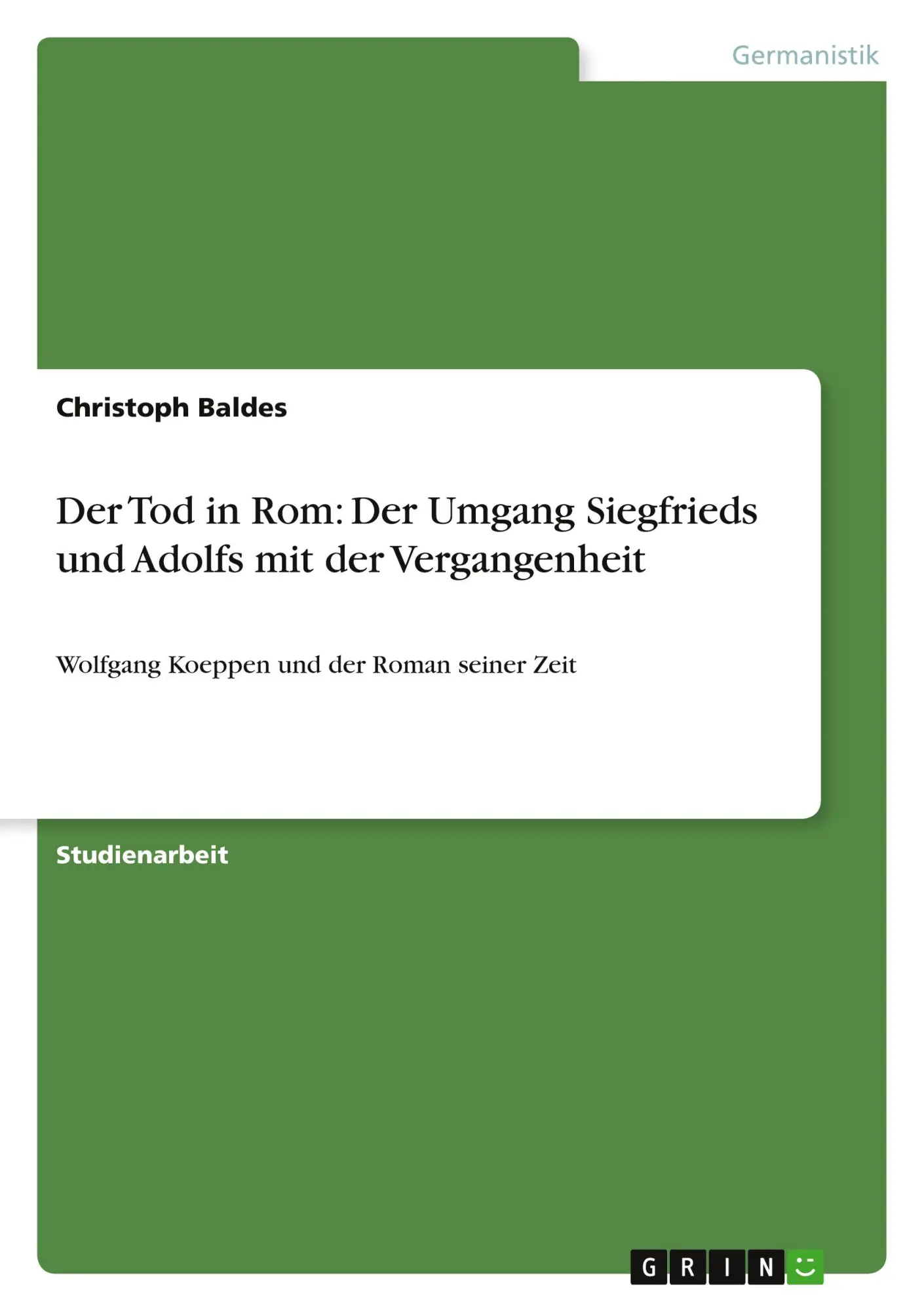 Cover: 9783640116164 | Der Tod in Rom: Der Umgang Siegfrieds und Adolfs mit der Vergangenheit