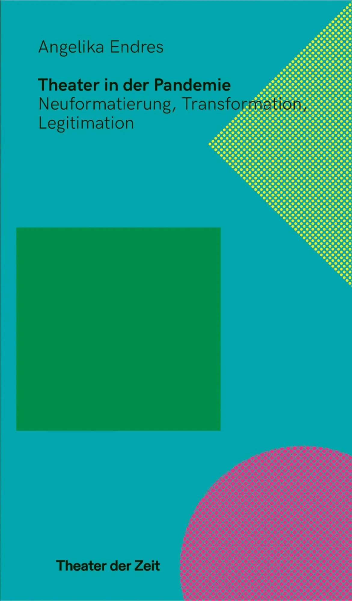 Cover: 9783957496164 | Theater in der Pandemie | Angelika Endres | Taschenbuch | Recherchen