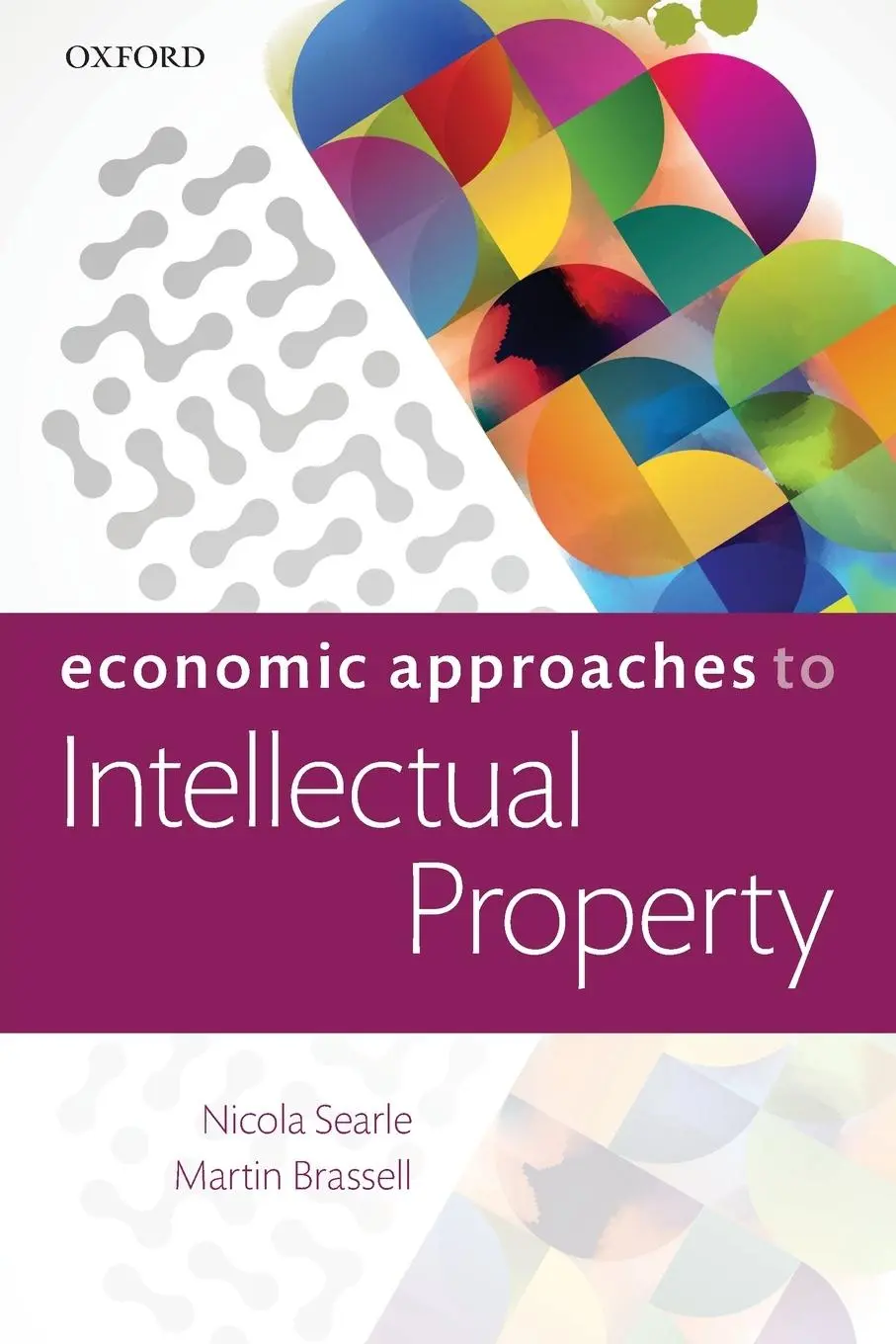 Cover: 9780198736264 | Economic Approaches to Intellectual Property | Nicola Searle | Buch