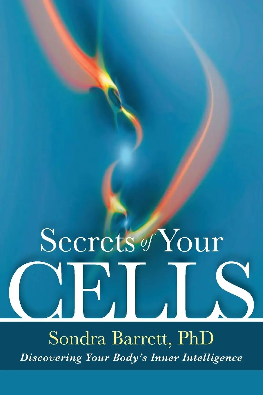 Cover: 9781604076264 | Secrets of Your Cells | Sondra Barrett | Taschenbuch | Englisch | 2013