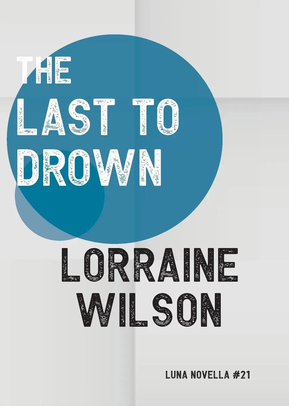 Cover: 9781915556264 | The Last to Drown | Lorraine Wilson | Taschenbuch | Englisch | 2024