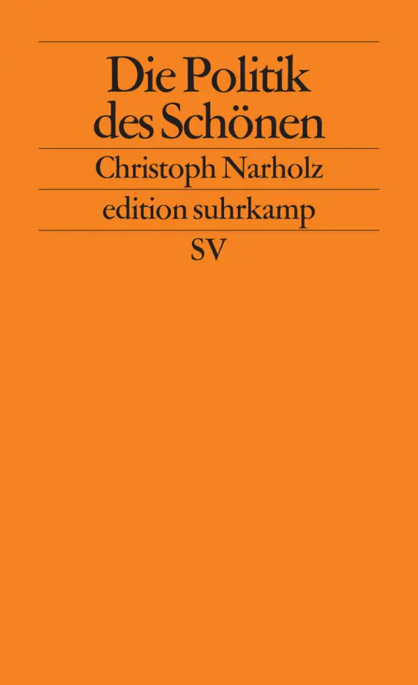 Cover: 9783518126264 | Die Politik des Schönen | Christoph Narholz | Taschenbuch | 307 S.