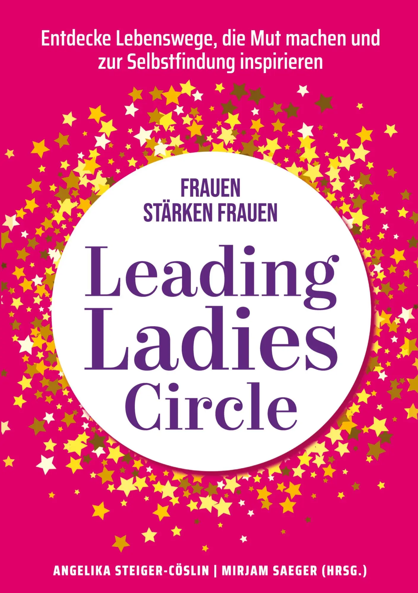 Cover: 9783910236264 | Leading Ladies Circle | Frauen stärken Frauen | Steiger-Cöslin (u. a.)