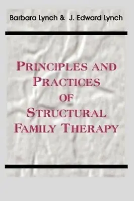 Cover: 9780939266364 | Principles and Practice of Structural Family Therapy | Lynch (u. a.)