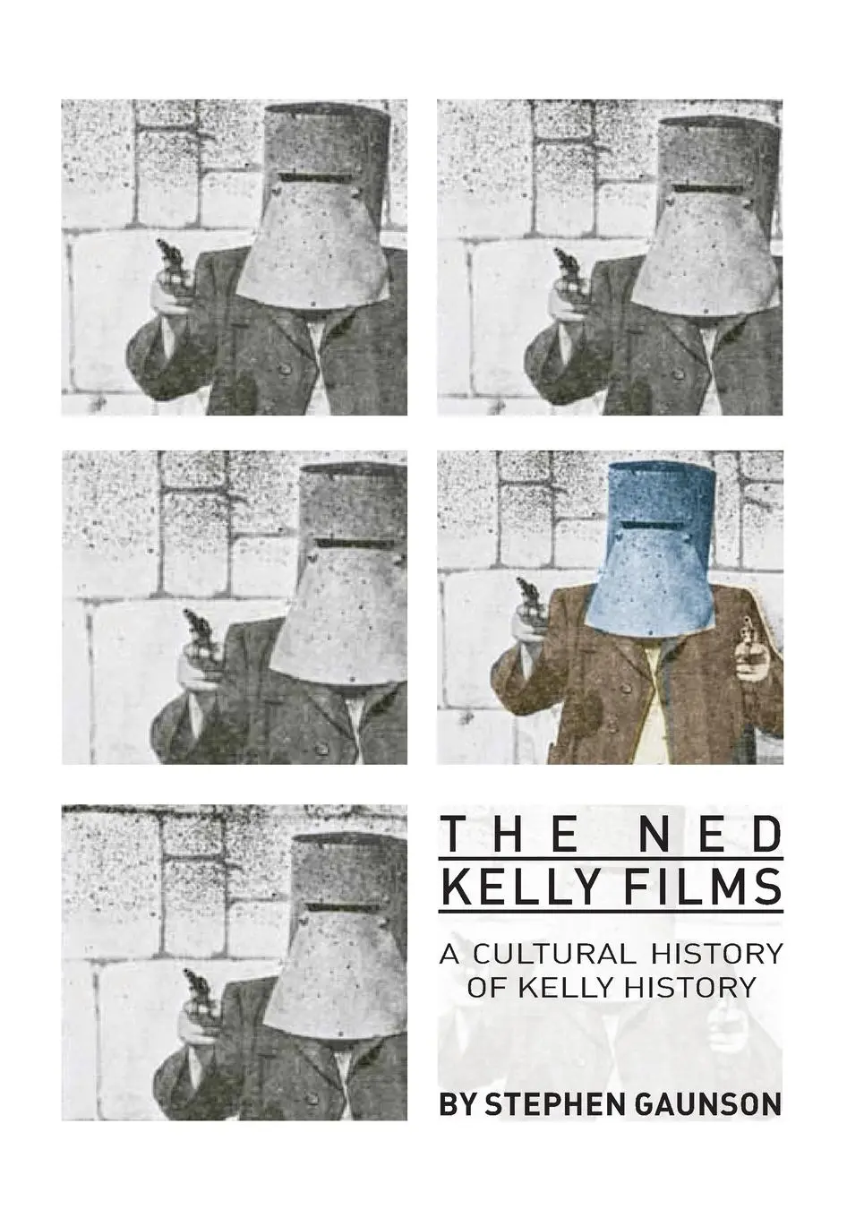 Cover: 9781841506364 | The Ned Kelly Films | A Cultural History of Kelly History | Gaunson