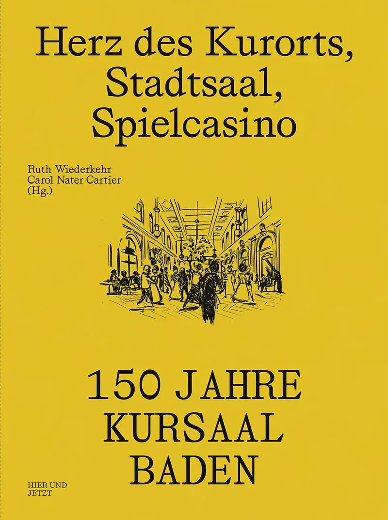 Herz des Kurorts, Stadtsaal, Spielcasino: 150 Jahre Kursaal Baden