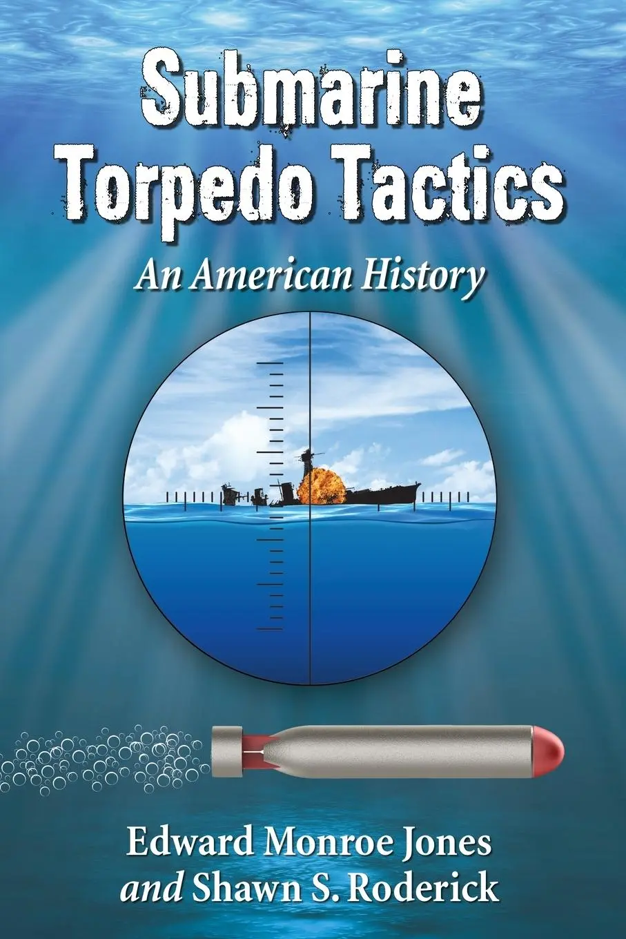 Cover: 9780786496464 | Submarine Torpedo Tactics | An American History | Jones (u. a.) | Buch