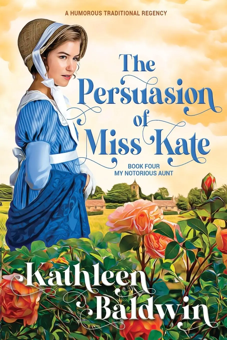 Cover: 9780988836464 | The Persuasion of Miss Kate | A Humorous Traditional Regency Romance