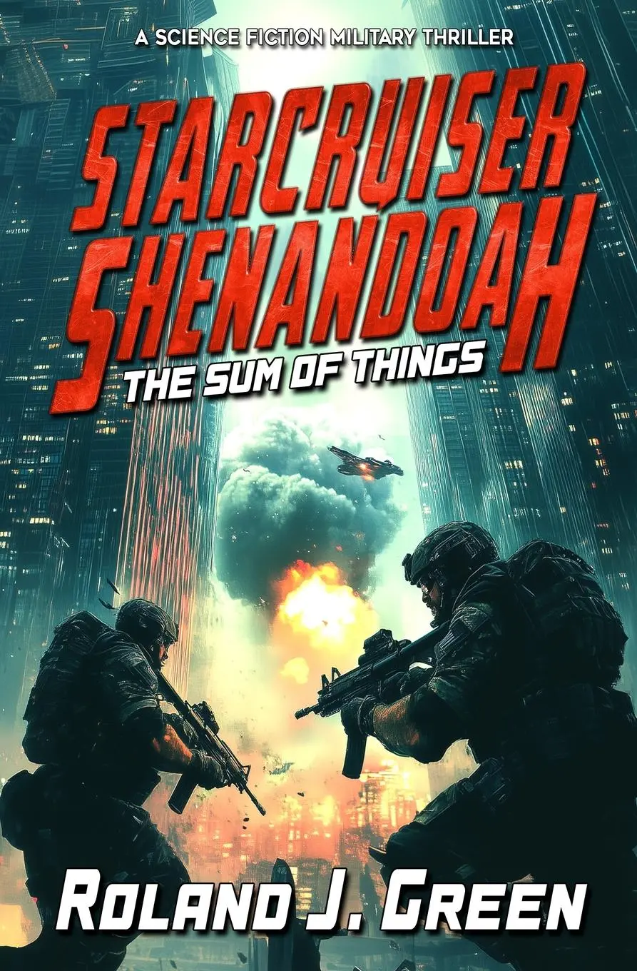 Cover: 9781635296464 | Starcruiser Shenandoah | The Sum of Things - Book 3 | Roland J Green