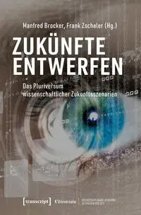 Cover: 9783837676464 | Zukünfte entwerfen | Manfred Brocker (u. a.) | Taschenbuch | 232 S.