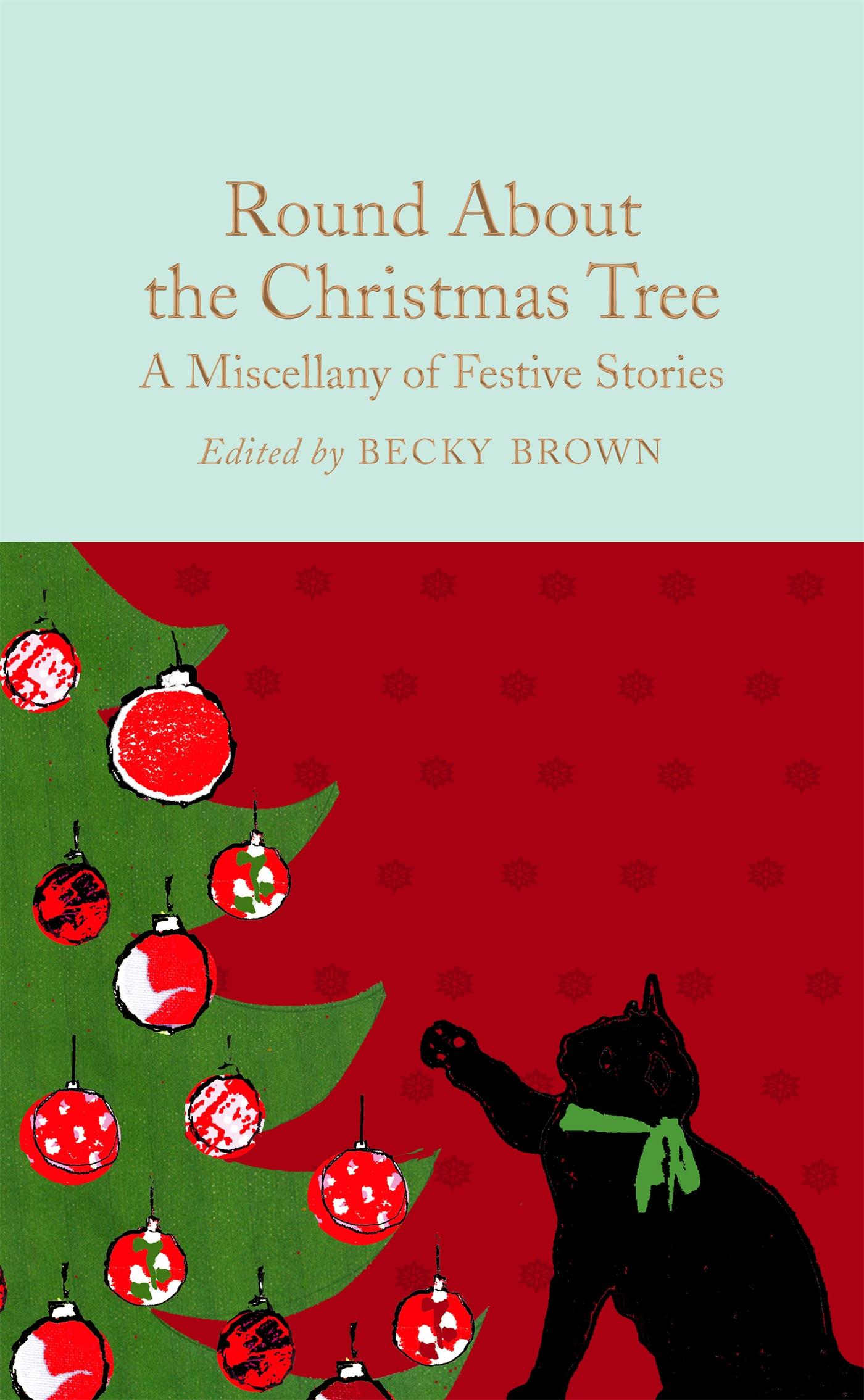 Round About the Christmas Tree | A Miscellany of Festive Stories | Becky Brown | Buch | XVII | Englisch | 2018 | Pan Macmillan | EAN 9781509866564 - Brown, Becky