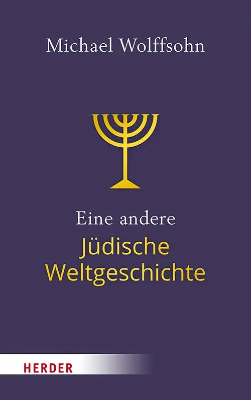 Cover: 9783451396564 | Eine andere Jüdische Weltgeschichte | Michael Wolffsohn | Taschenbuch