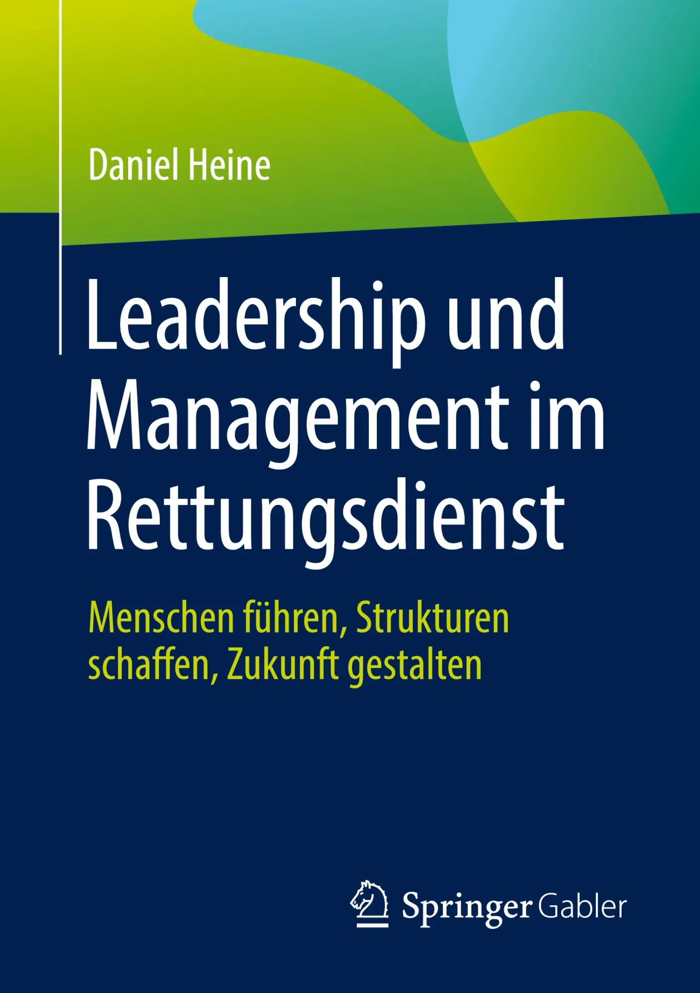 Cover: 9783662716564 | Leadership und Management im Rettungsdienst | Daniel Heine | Buch
