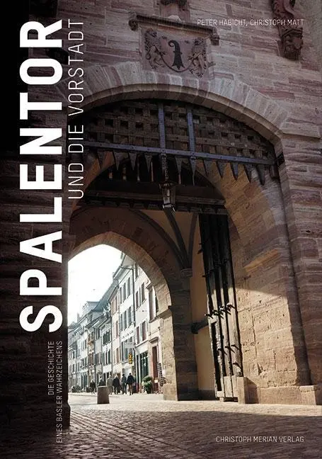 Cover: 9783856166564 | Das Spalentor und die Vorstadt | Peter/Matt, Christoph Habicht | Buch