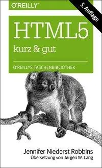 Cover: 9783955616564 | HTML5 - kurz & gut | Jennifer Niederst Robbins | Taschenbuch | III Cover: 9783955616564 | HTML5 - kurz & gut | Jennifer Niederst Robbins | Taschenbuch | III