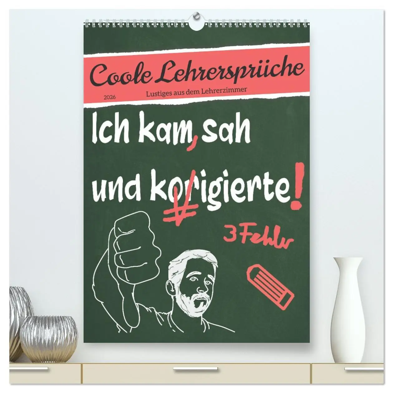 Cover: 9783516346664 | Coole Lehrersprüche (hochwertiger Premium Wandkalender 2026 DIN A2...