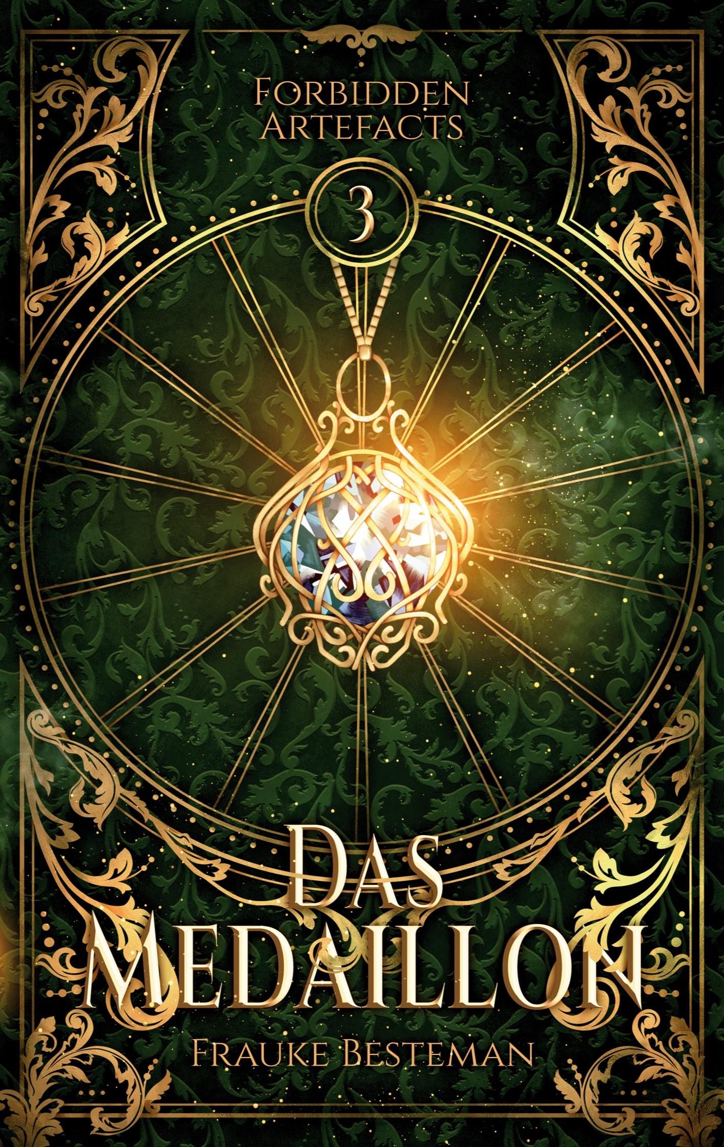 Cover: 9783751976664 | Das Medaillon | Forbidden Artefacts 3 | Frauke Besteman | Taschenbuch