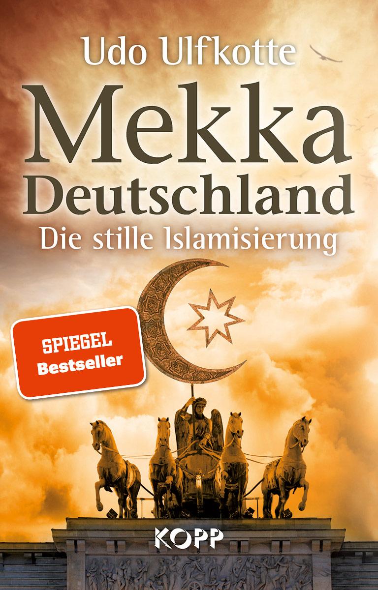 Mekka Deutschland Die stille Islamisierung Udo Ulfkotte ...