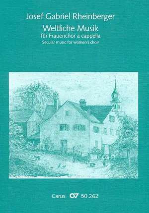 Cover: 9790007086664 | Weltliche Musik für Frauenchor a cappella Partitur | Josef Rheinberger