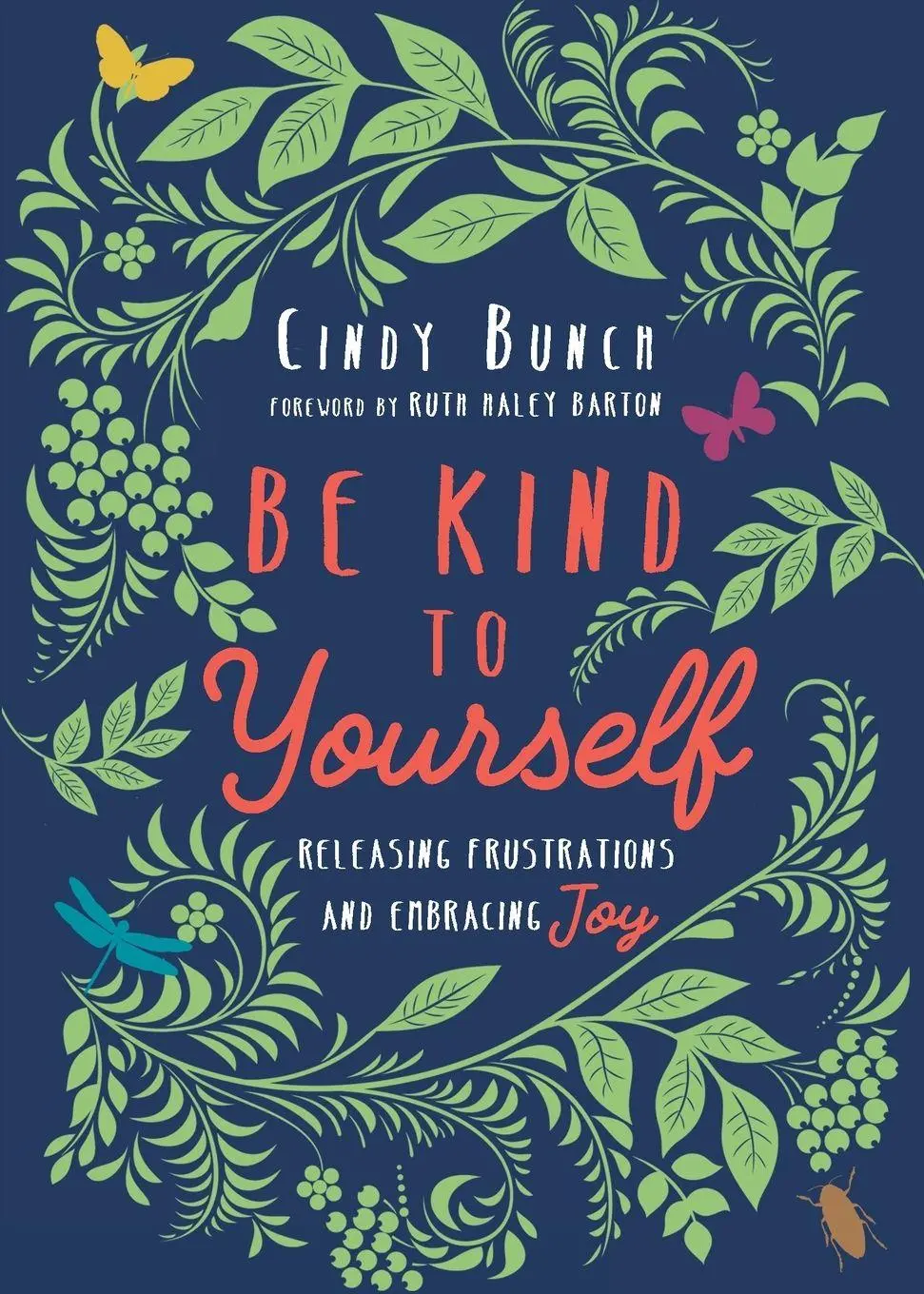 Cover: 9780830846764 | Be Kind to Yourself | Releasing Frustrations and Embracing Joy | Bunch