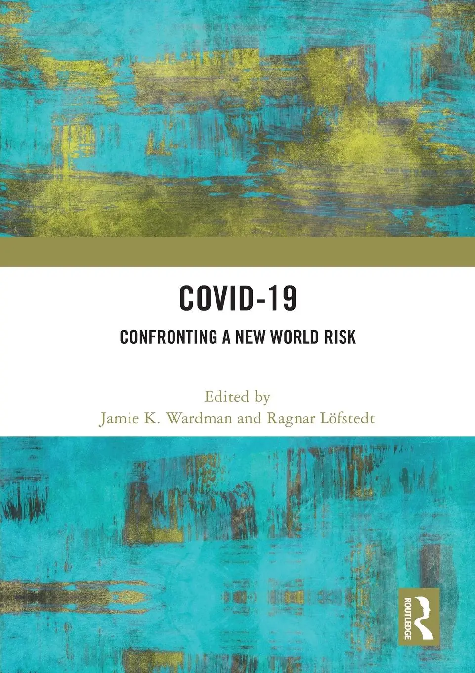 Cover: 9781032326764 | COVID-19 | Confronting a New World Risk | Jamie K. Wardman (u. a.)