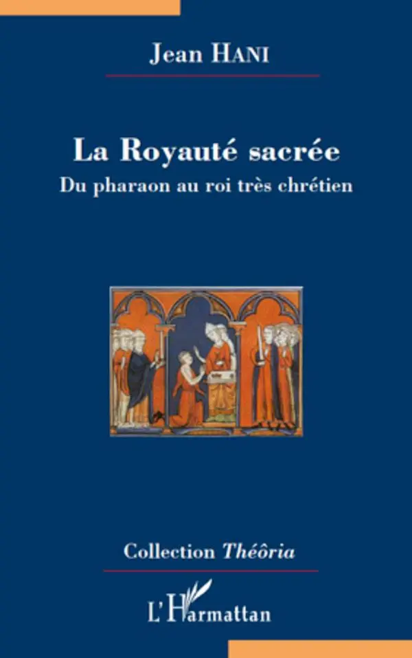 Cover: 9782296116764 | La Royauté sacrée | Du pharaon au roi très chrétien | Jean Hani | Buch