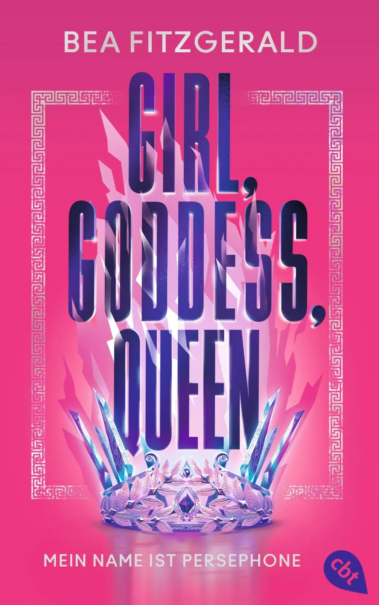 Cover: 9783570316764 | Girl, Goddess, Queen: Mein Name ist Persephone | Bea Fitzgerald | Buch