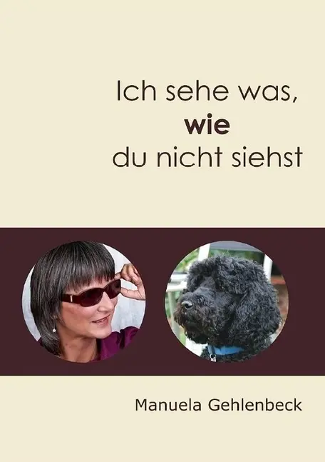 Cover: 9783844266764 | Ich sehe was, wie du nicht siehst | Manuela Gehlenbeck | Taschenbuch