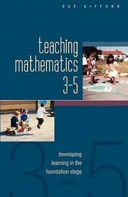 Cover: 9780335216864 | Teaching Mathematics 3-5: Developing Learning in the Foundation Stage