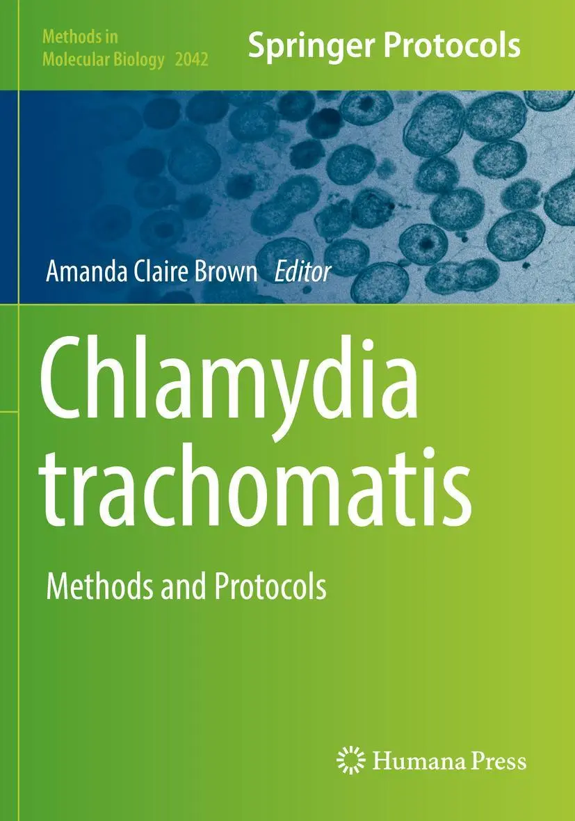 Cover: 9781493996964 | Chlamydia trachomatis | Methods and Protocols | Amanda Claire Brown
