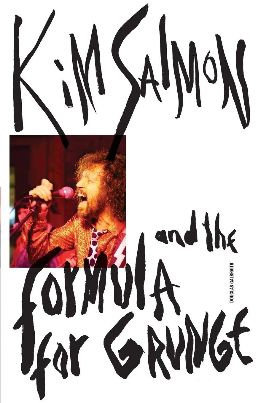 Cover: 9781925556964 | Kim Salmon and the Formula for Grunge | Douglas Galbraith | Buch