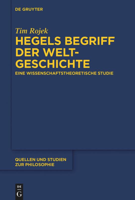 Cover: 9783110626964 | Hegels Begriff der Weltgeschichte | Tim Rojek | Taschenbuch | XII