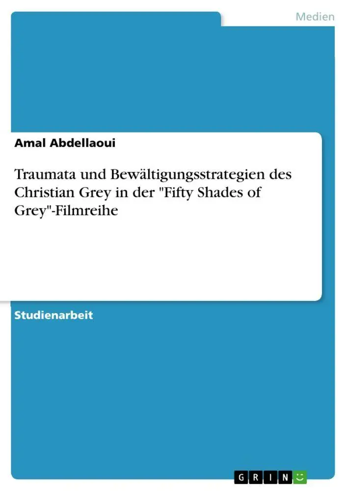Cover: 9783346586964 | Traumata und Bewältigungsstrategien des Christian Grey in der...