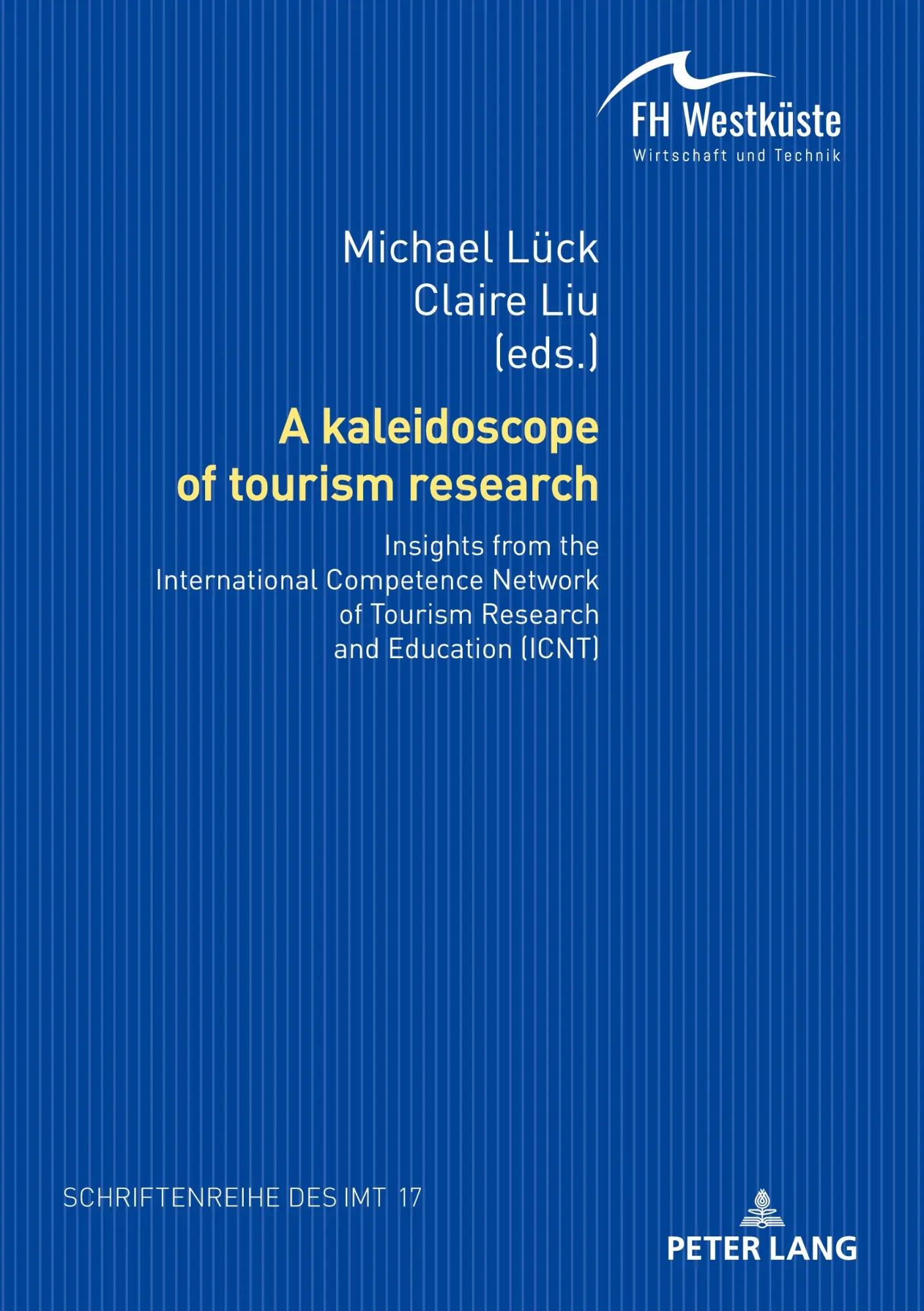 A kaleidoscope of tourism research:: Insights from the International Competence Network of Tourism Research and Education (ICNT) (Schriftenreihe des ... für Management und Tourismus (IMT), Band 17)