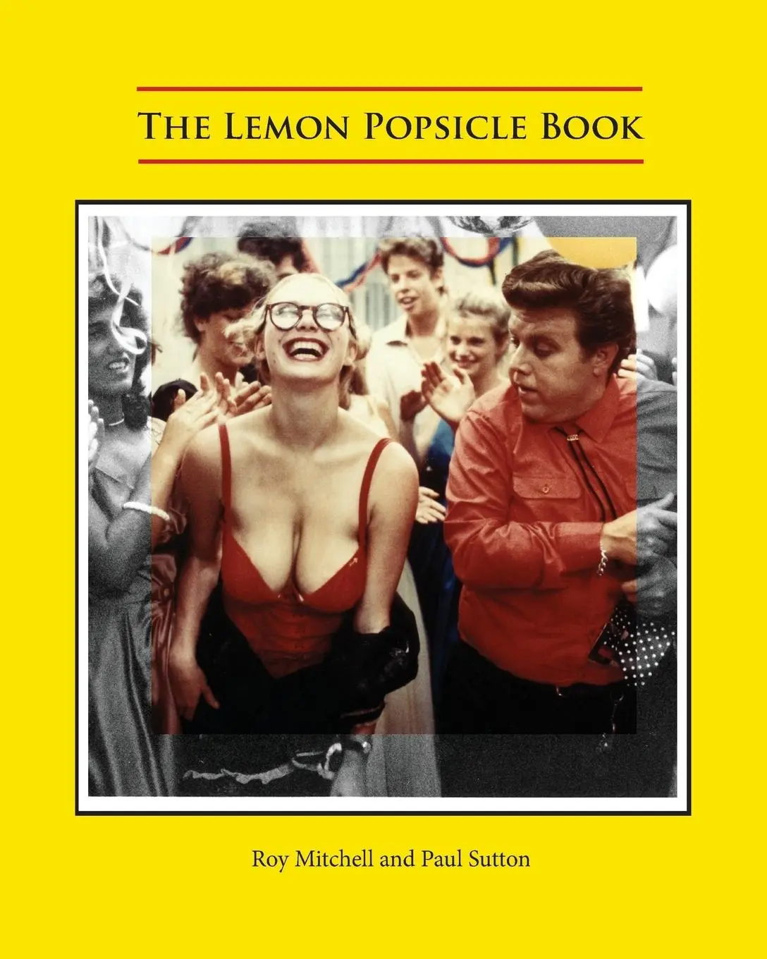 Cover: 9780993177064 | The Lemon Popsicle Book | Roy Mitchell (u. a.) | Taschenbuch | 2016