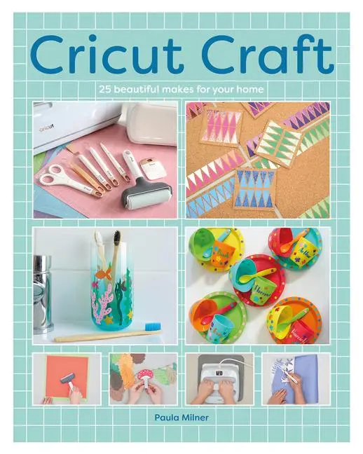 Cover: 9781784947064 | Cricut Craft | 25 Beautiful Makes for Your Home | Paula Milner | Buch